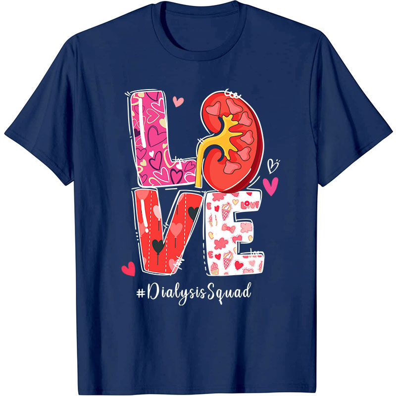 Love Dialysis Squad Nurse T-Shirt