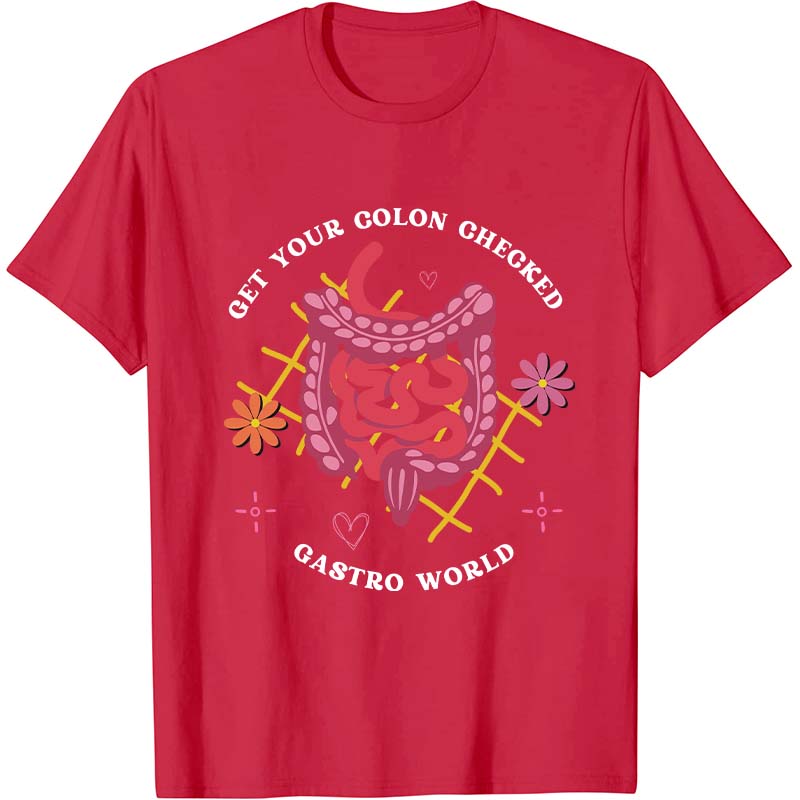 Get Your Colon Checked Gastro World Nurse T-Shirt