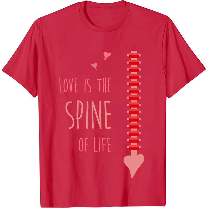 Love Is The Spine Of Life Nurse T-Shirt