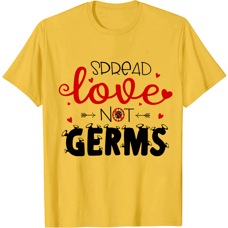 Spread Love Not Germs Nurse T-Shirt