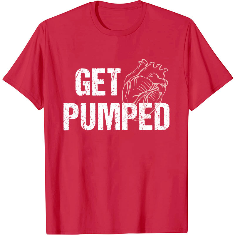 Get Pumped Nurse T-Shirt