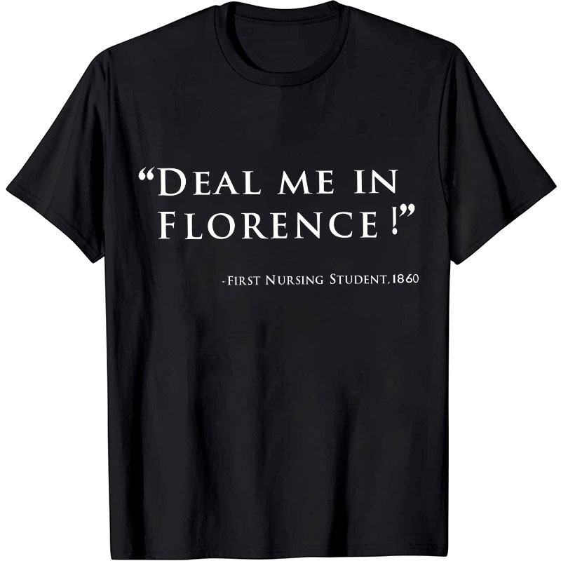 Deal Me In Florence Nurse T-Shirt