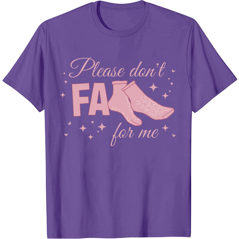 Please Don't Fall For Me Nurse T-Shirt