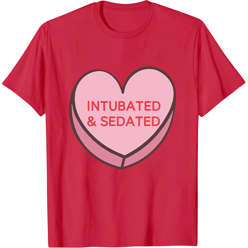 Intubated And Sedated Nurse T-Shirt