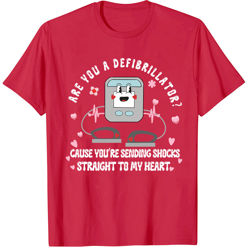 Are You A Defibrillator Nurse T-Shirt