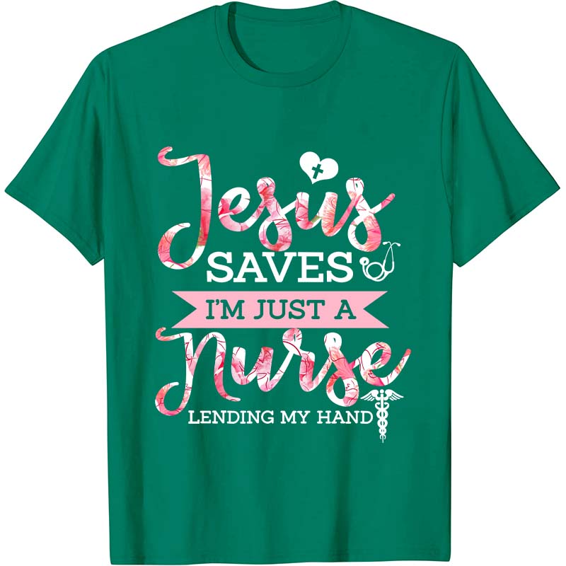 I'm Just A Nurse T-Shirt