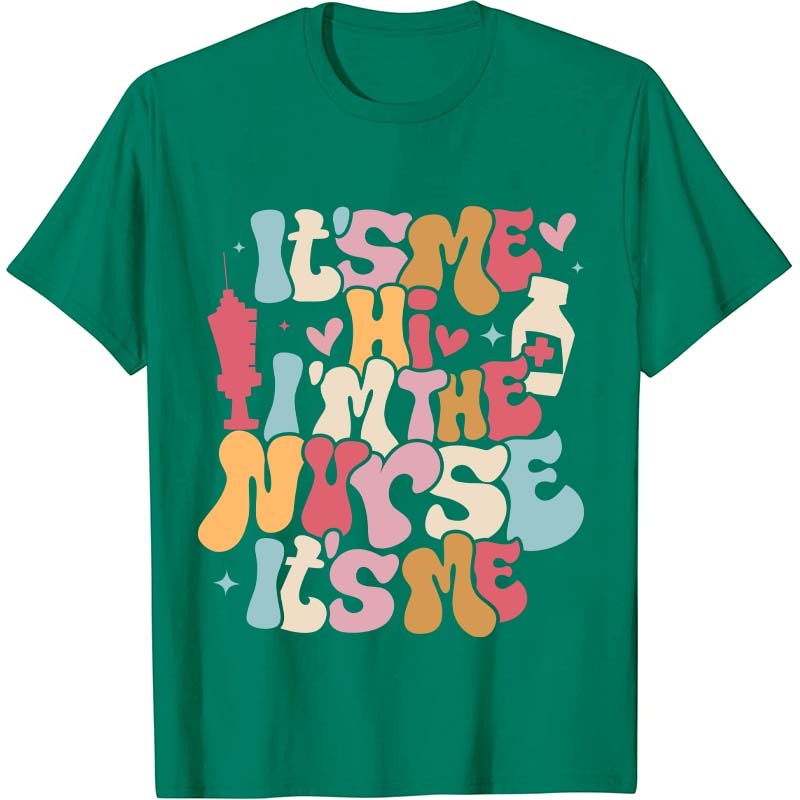 It's Me Hi I'm The Nurse It's Me Nurse T-Shirt