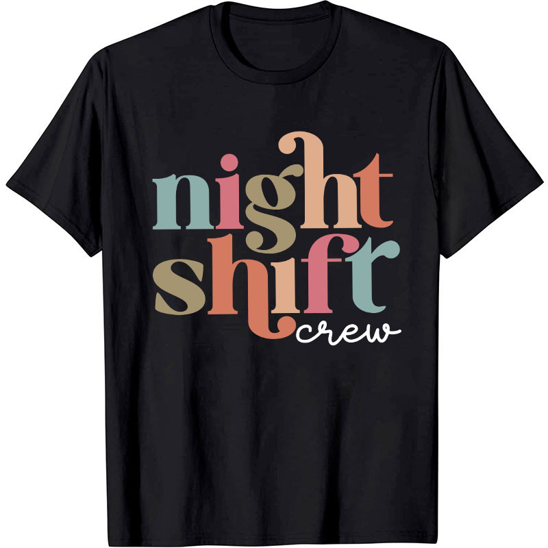 Night Shift Nurse Crew Nurse T-Shirt