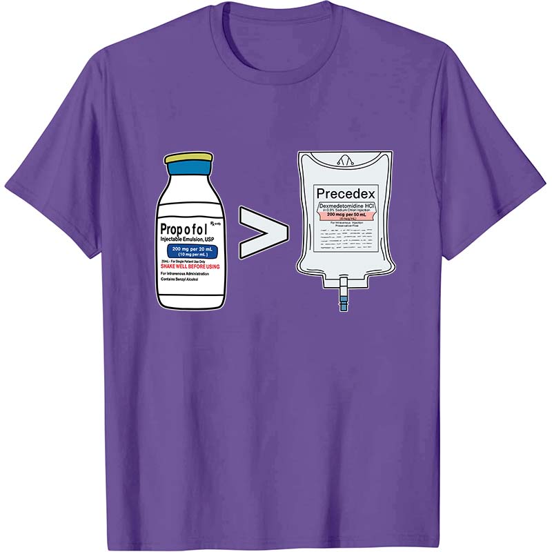 Propofol More Than The Precedex Nurse T-Shirt