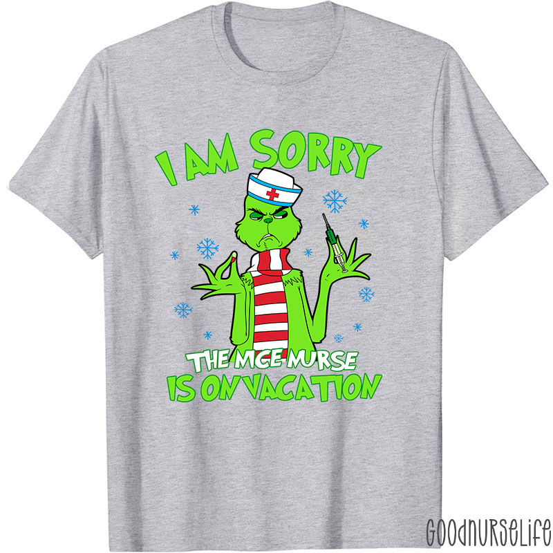 I Am Sorry The Nice Nurse Is On Vacation Nurse T-Shirt