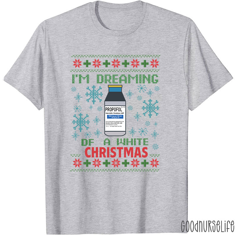 I'm Dreaming Of A White Christmas Nurse T-Shirt