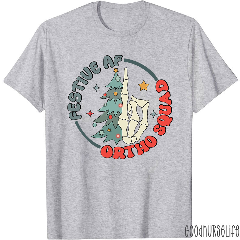 Festive AF Ortho Squad Nurse T-Shirt