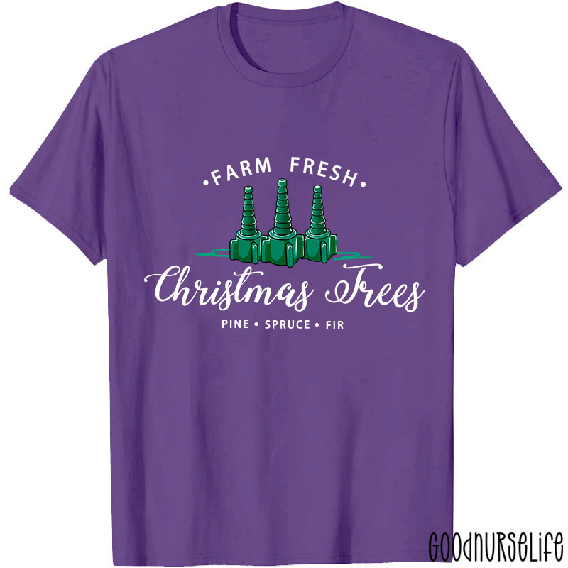 Farm Fresh Christmas Trees Nurse T-Shirt