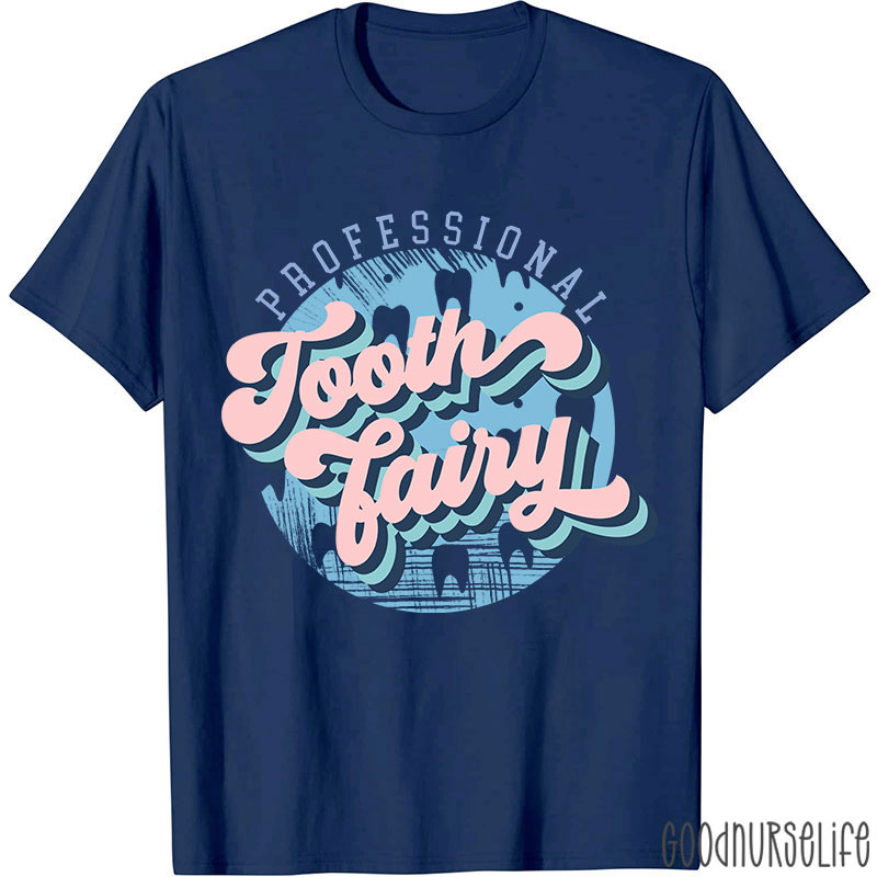 Professional Tooth Fairy Nurse T-Shirt