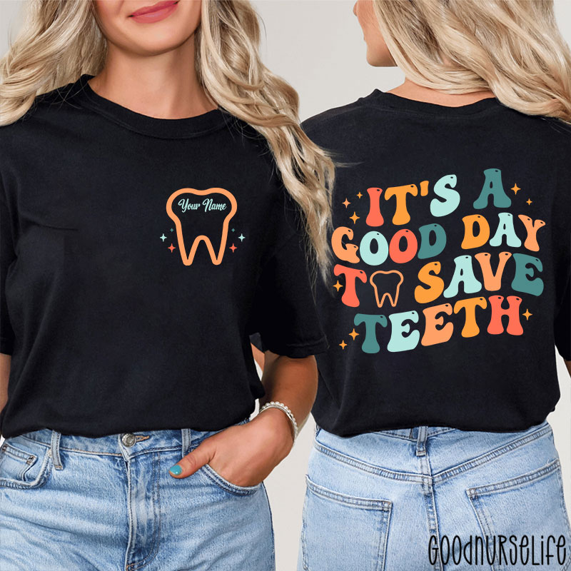 Personalized It's A Good Day To Save Teeth Nurse Two Sided T-Shirt