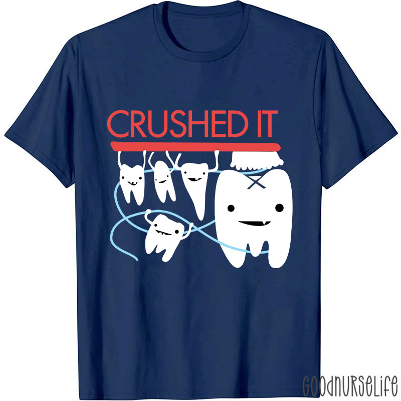 Crushed It Dental Nurse T-shirt