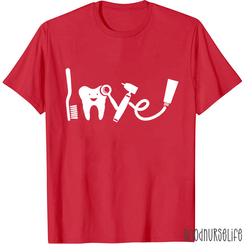 Love Dental Nurse T-shirt