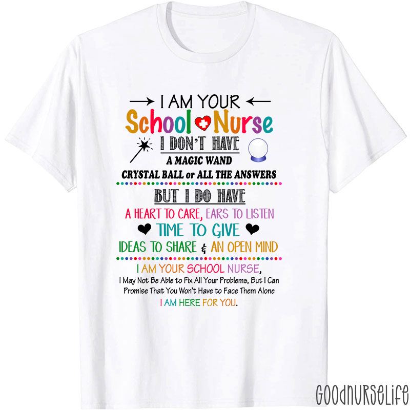 I Am Your School Nurse I Don't Have A Magic Wand Nurse T-Shirt