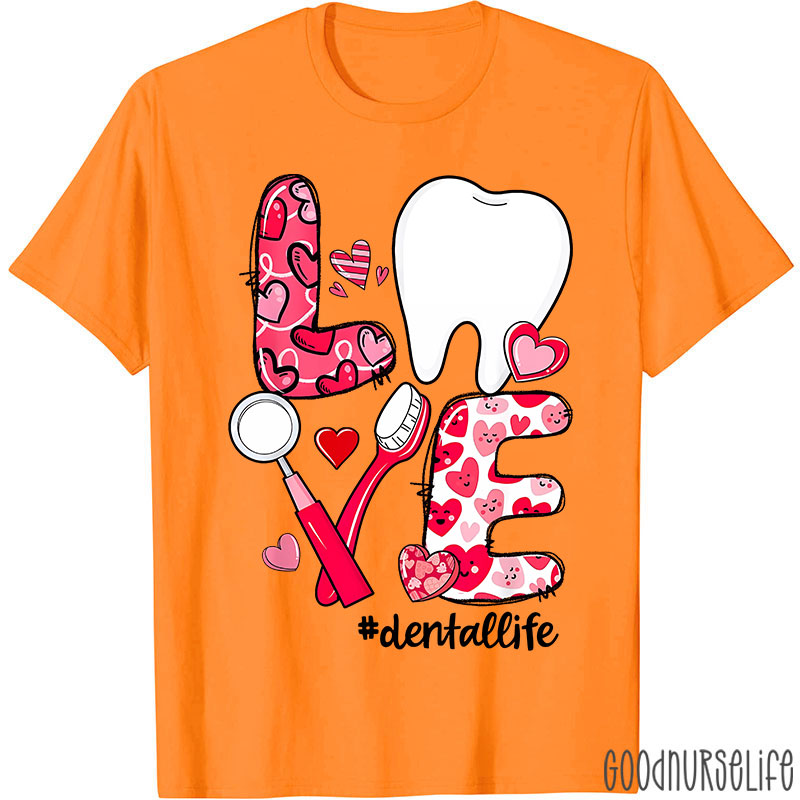 Love Tooth Heart Dental Life Valentine's Day T-shirt