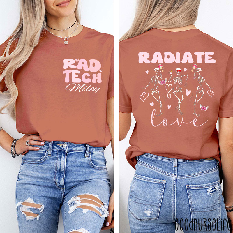 Personalized Rad Tech Radiate Love Nurse Two Sided T-Shirt