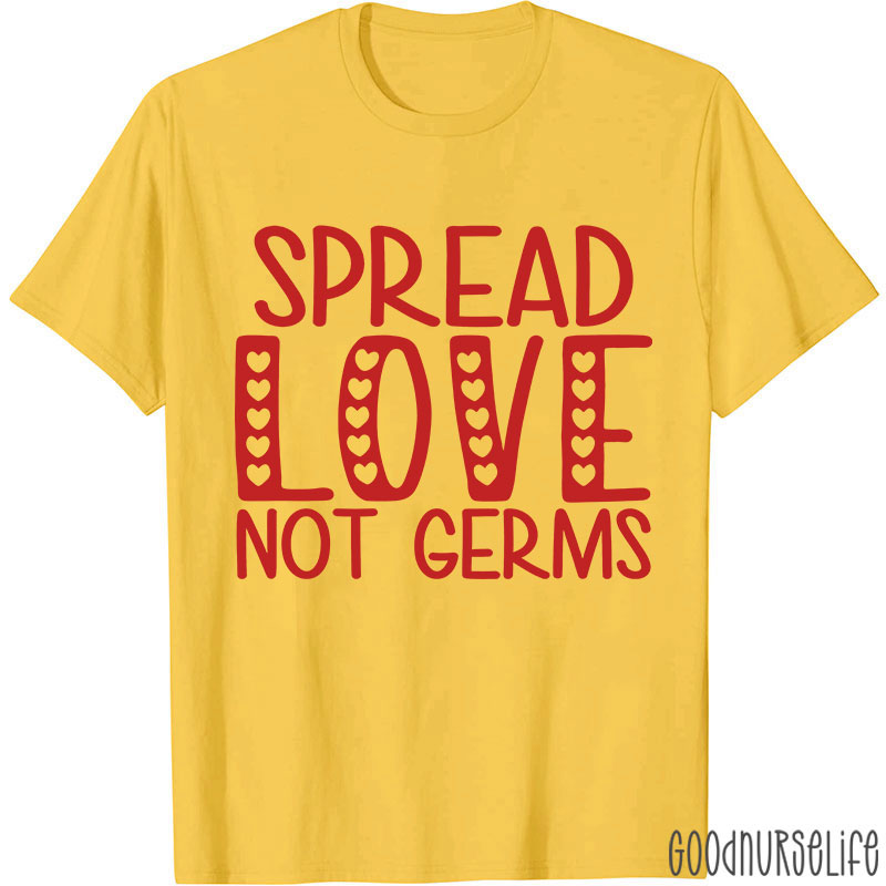 Spread Love Not Germs Nurse T-shirt