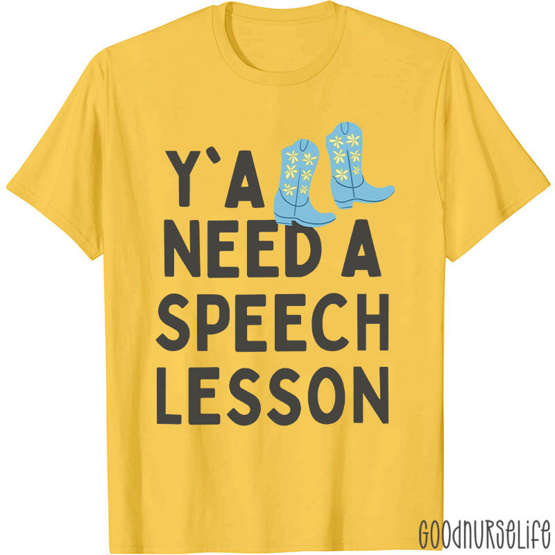 You All Need A Speech Lesson T-Shirt
