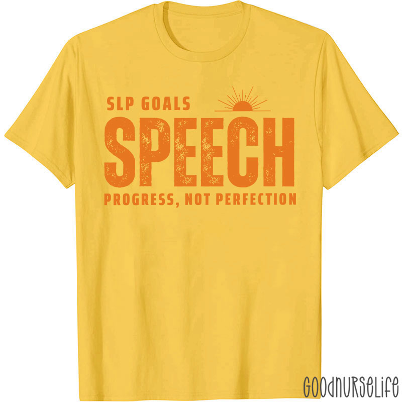 SLP Goals Speech Progress Not Perfection T-Shirt