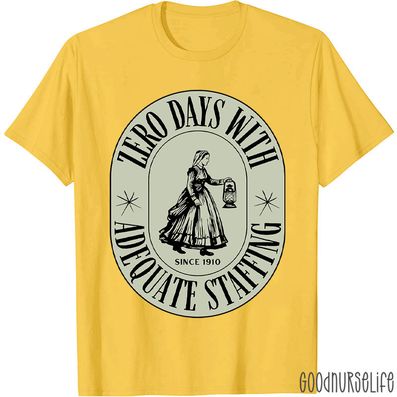 Zero Days With Adequate Staffing Nurse T-Shirt