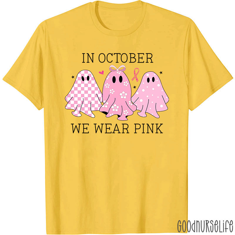 October Pink Ghosts Wear Pink For Awareness Nurse T-Shirt
