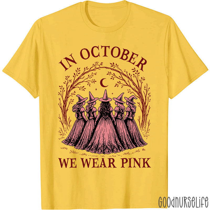 In October Witches Wear Pink Nurse T-Shirt