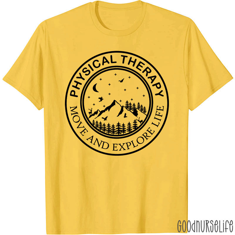 Physical Therapy Move And Explore Life T-Shirt