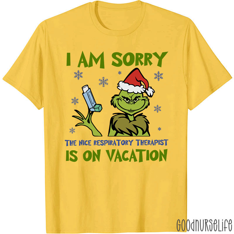 I Am Sorry Nice RT Is On Vacation T-Shirt