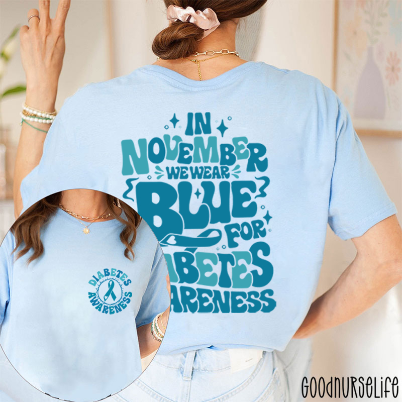 In November We Wear Blue For Diabetes Nurse Two Sided T-Shirt