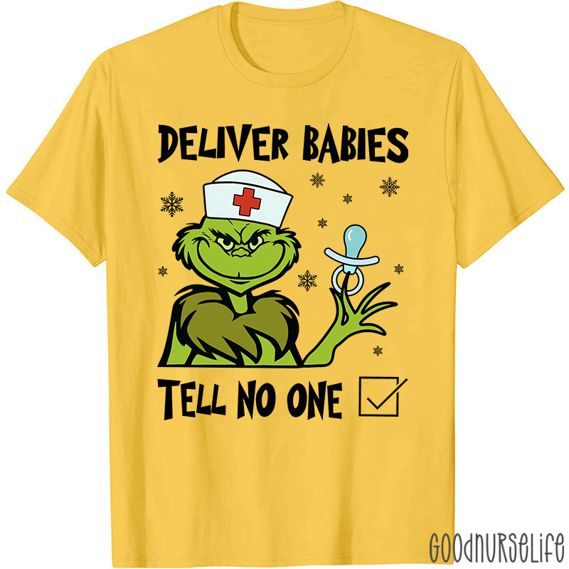 Deliver Babies Tell No One Nurse T-Shirt
