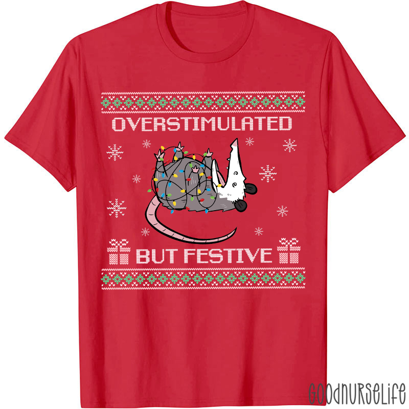 Overstimulated But Festive Nurse T-Shirt