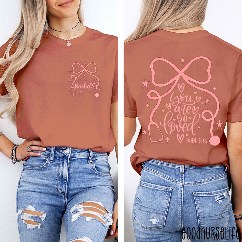 Personalized Bow Tie Stethoscope You Are So Loved Nurse Two Sided T-Shirt
