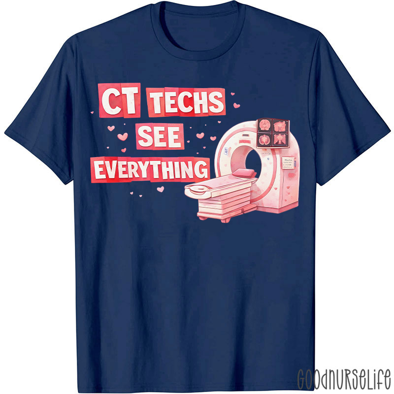 CT Techs See Everything T-shirt