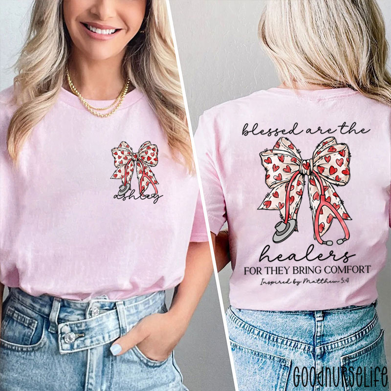 Personalized Blessed Are The Healers For They Bring Comfort Nurse Two Sided T-Shirt