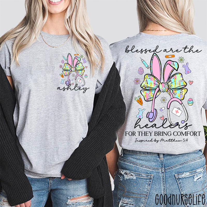 Personalized Easter Bunny Blessd Are The Healers For They Bring Comfort Nurse Two Sided T-Shirt