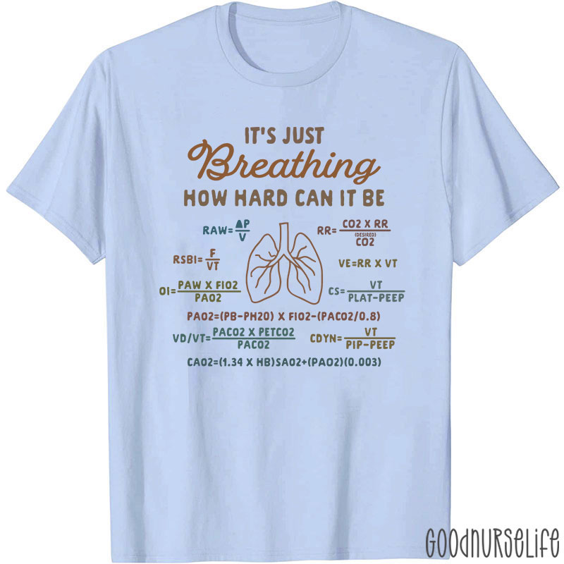 It's Just Breathing Respiratory Medical T-Shirt