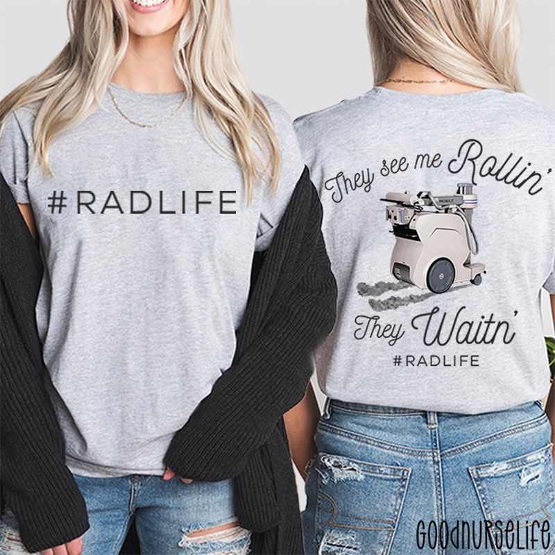 They See Me Rollin They Waiting Radiology Two Sided T-Shirt