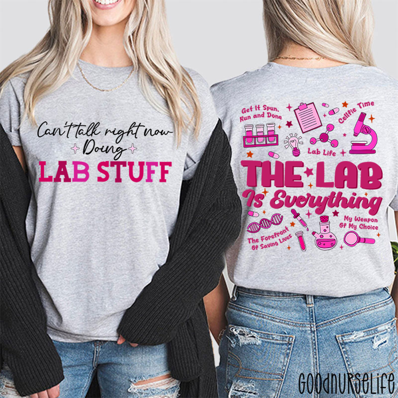 The Lab Is Everything  Two Sided T-Shirt