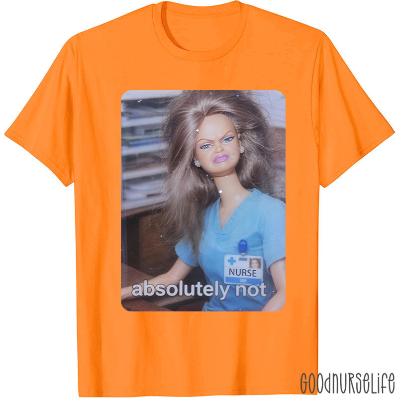 Absolutely Not Nurse T-Shirt