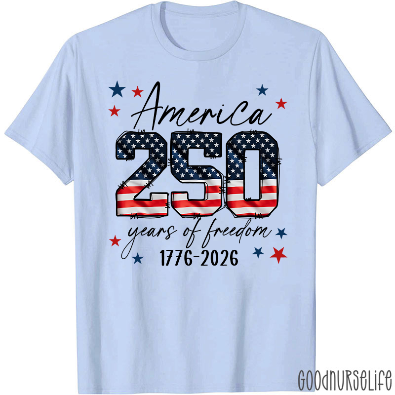 America 250 Years Of Freedom 1776-2026 Nurse T-Shirt