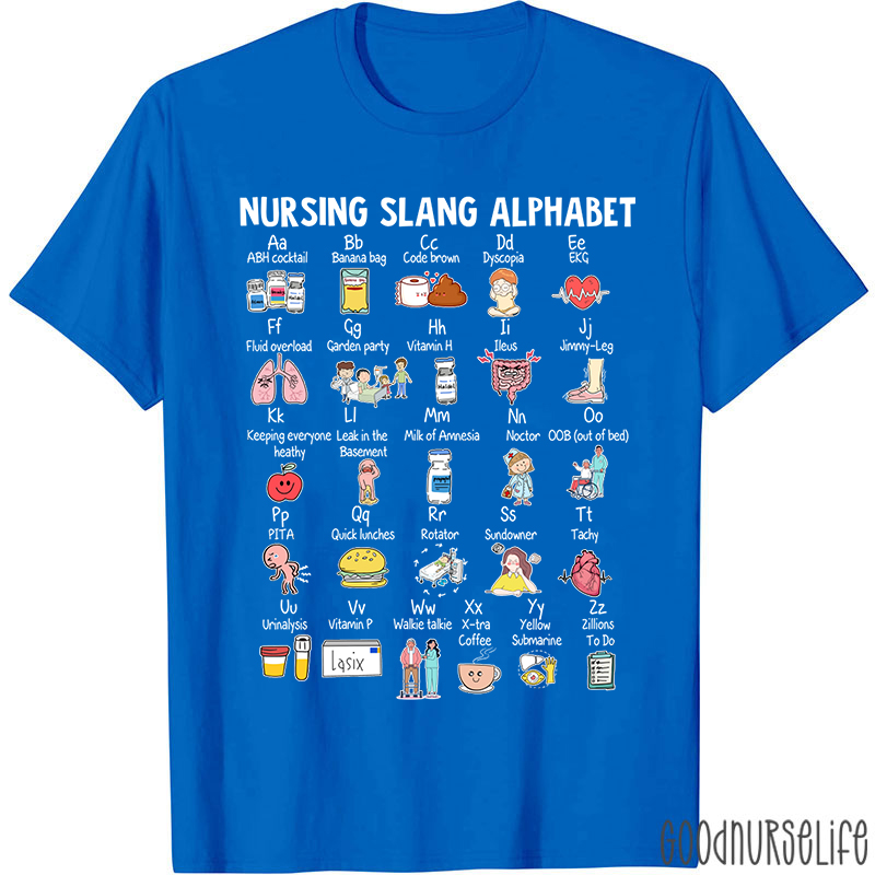 Nursing Slang Alphabet Nurse T-Shirt