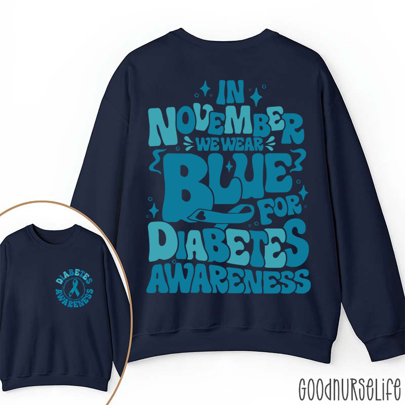 In November We Wear Blue For Diabetes  Nurse Two Sided Sweatshirt