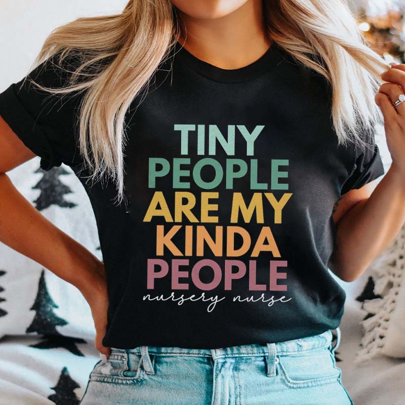 Little People Are My Kind of People Nurse T-Shirt