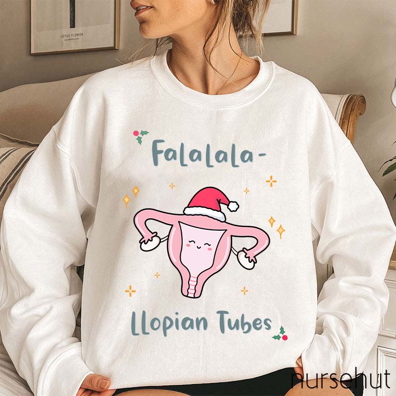 Falalala Llopian Tubes Nurse Sweatshirt