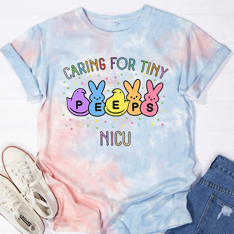 Caring For Tiny Peeps Nurse Tie-dye T-Shirt