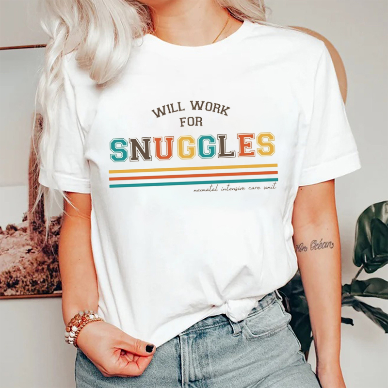 Will Work For Snuggles Nurse T-Shirt